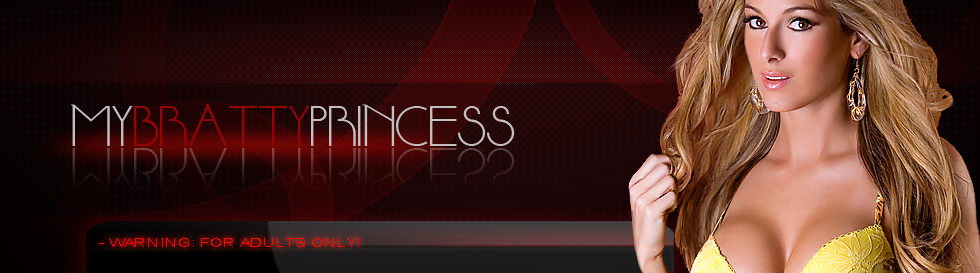 MyBrattyPrincess.com femdom humiliation, financial domination, bratty princess, humiliation, ass, foot, worship, fetish, money slavery, femdom